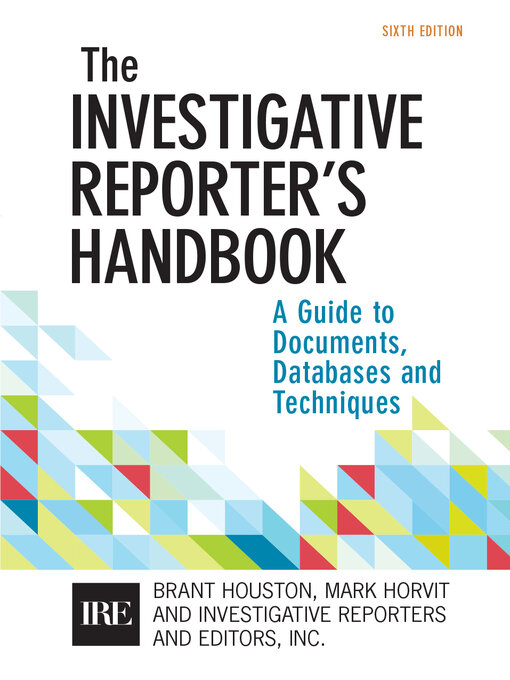 Title details for Investigative Reporter's Handbook by Brant Houston - Wait list